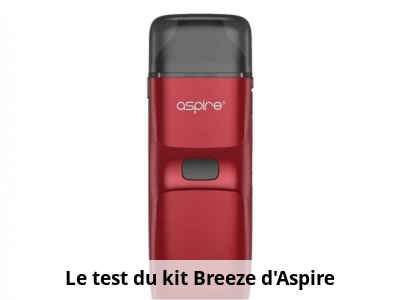 Le test du kit Breeze d'Aspire