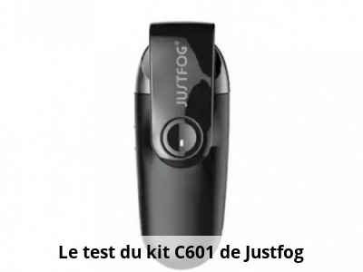 Le test du kit C601 de Justfog