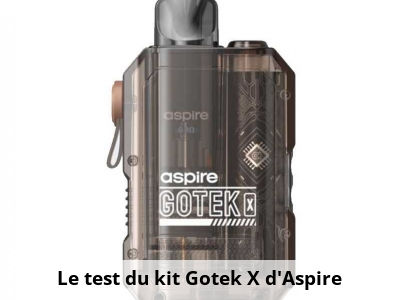 Le test du kit Gotek X d’Aspire