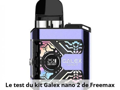 Le test du kit Galex nano 2 - Freemax