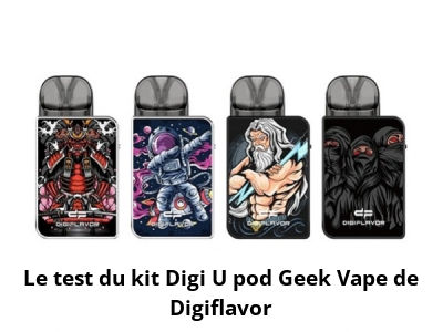 Le test du kit Digi U pod Geek Vape - Digiflavor
