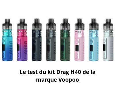 Le test du kit Drag H40 de la marque Voopoo