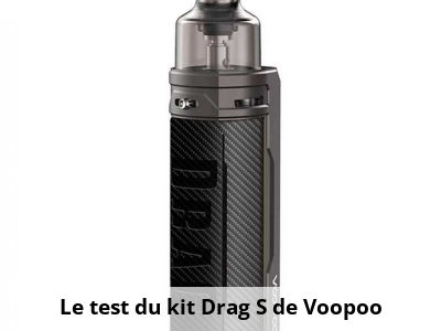 Le test du kit Drag S de Voopoo