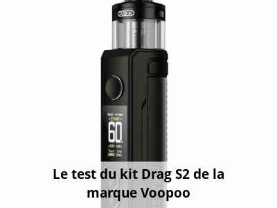 Le test du kit Drag S2 de la marque Voopoo