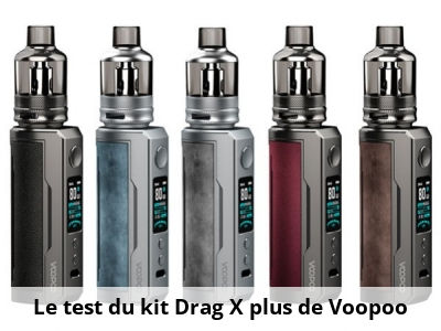 Le test du kit Drag X plus de Voopoo