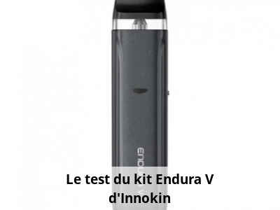 Le test du kit Endura V d’Innokin