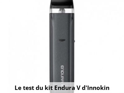 Le test du kit Endura V d’Innokin
