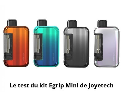Le test du kit Egrip Mini de Joyetech