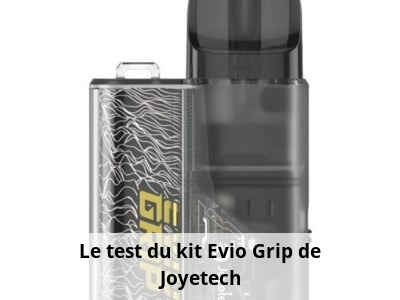 Le test du kit Evio Grip de Joyetech
