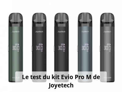 Le test du kit Evio Pro M de Joyetech