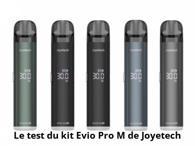 Le test du kit Evio Pro M de Joyetech
