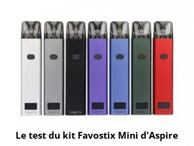 Le test du kit Favostix Mini d'Aspire
