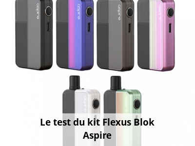Le test du kit Flexus Blok Aspire