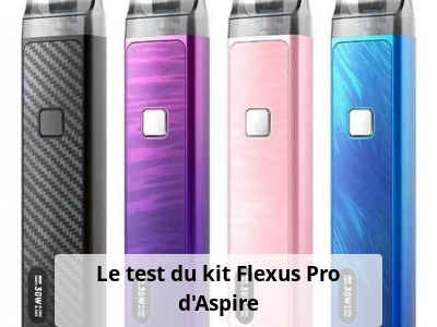 Le test du kit Flexus Pro d'Aspire