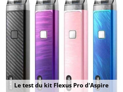 Le test du kit Flexus Pro d'Aspire