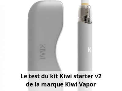 Le test du kit Kiwi starter v2 de la marque Kiwi Vapor