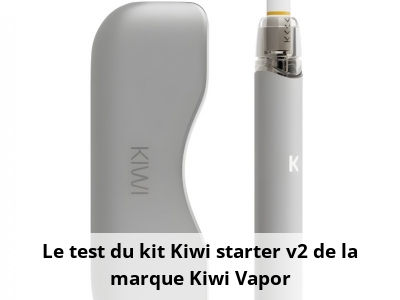 Le test du kit Kiwi starter v2 de la marque Kiwi Vapor