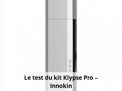 Le test du kit Klypse Pro – Innokin