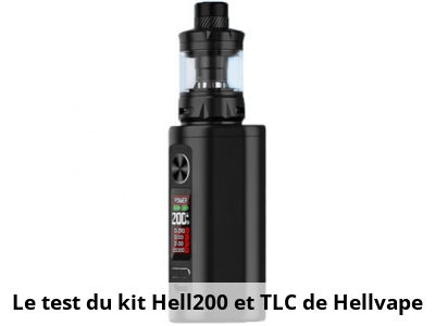 Le test du kit Hell200 et TLC de Hellvape