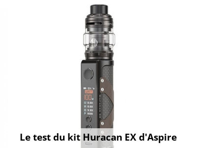 Le test du kit Huracan EX d'Aspire 