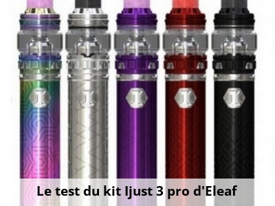 Le test du kit Ijust 3 pro d’Eleaf