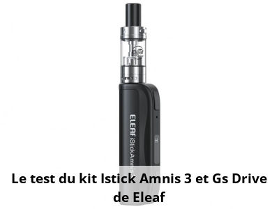 Le test du kit Istick Amnis 3 et Gs Drive de Eleaf