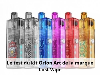 Le test du kit Orion Art de la marque Lost Vape