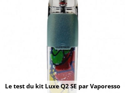 Le test du kit Luxe Q2 SE par Vaporesso