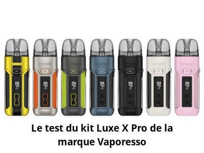 Le test du kit Luxe X Pro de la marque Vaporesso