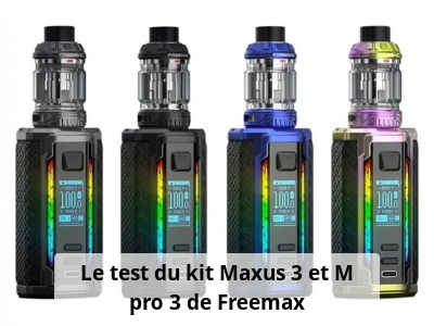 Le test du kit Maxus 3 et M pro 3 de Freemax