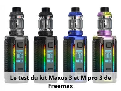 Le test du kit Maxus 3 et M pro 3 de Freemax
