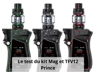 Le test du kit Mag et TFV12 Prince