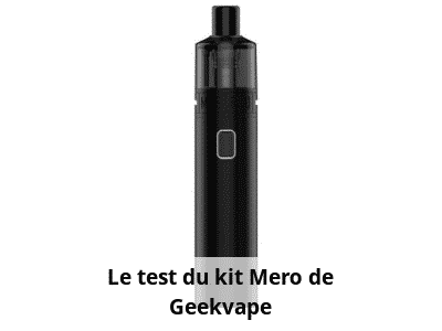 Le test du kit Mero de Geekvape
