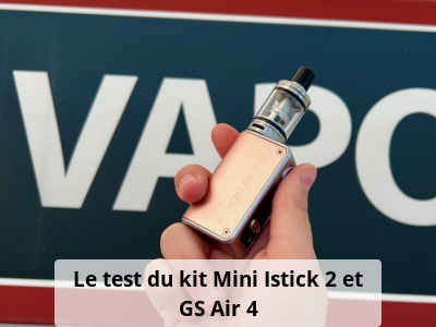 Le test du kit Mini Istick 2 et GS Air 4