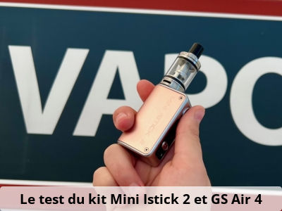 Le test du kit Mini Istick 2 et GS Air 4