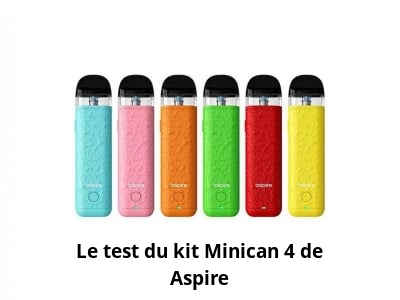 Le test du kit Minican 4 de Aspire