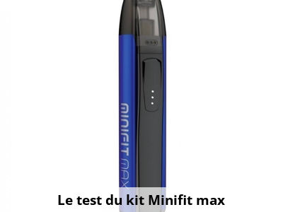 Le test du kit Minifit max
