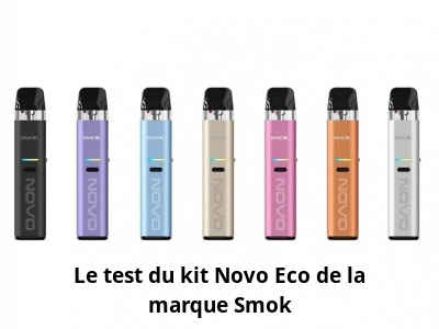 Le test du kit Novo Eco de la marque Smok