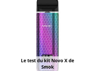 Le test du kit Novo X de Smok