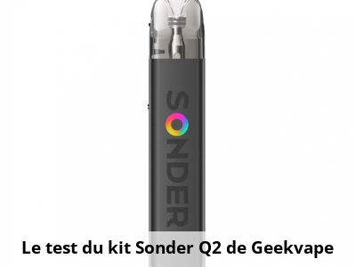 Le test du kit Sonder Q2 de Geekvape