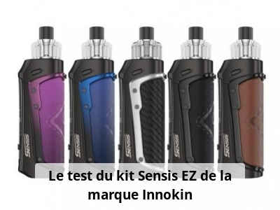 Le test du kit Sensis EZ de la marque Innokin