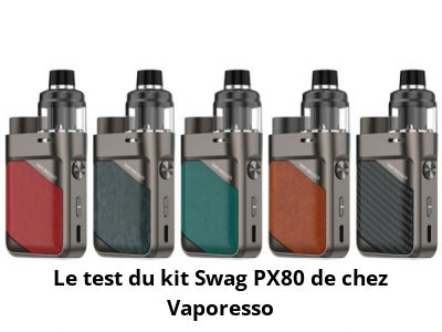 Le test du kit Swag PX80 de chez Vaporesso
