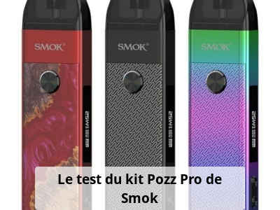 Le test du kit Pozz Pro de Smok