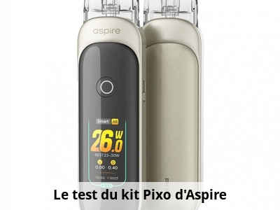 Le test du kit Pixo d'Aspire