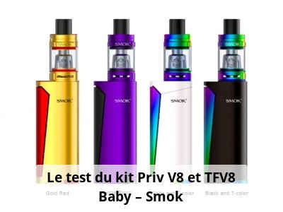 Le test du kit Priv V8 et TFV8 Baby – Smok