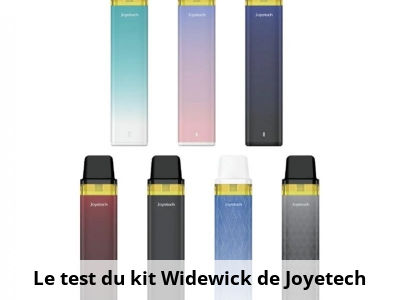 Le test du kit Widewick de Joyetech