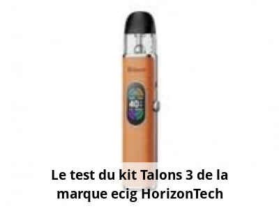 Le test du kit Talons 3 de la marque ecig HorizonTech