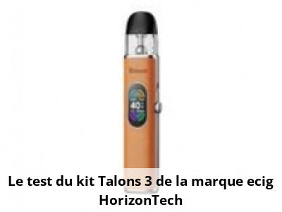 Le test du kit Talons 3 de la marque ecig HorizonTech