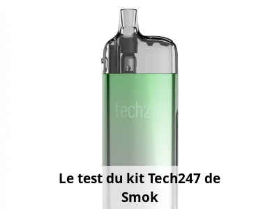 Le test du kit Tech247 de Smok