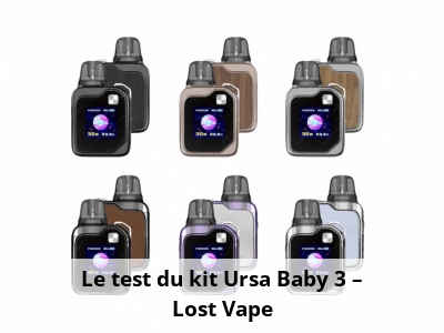Le test du kit Ursa Baby 3 – Lost Vape